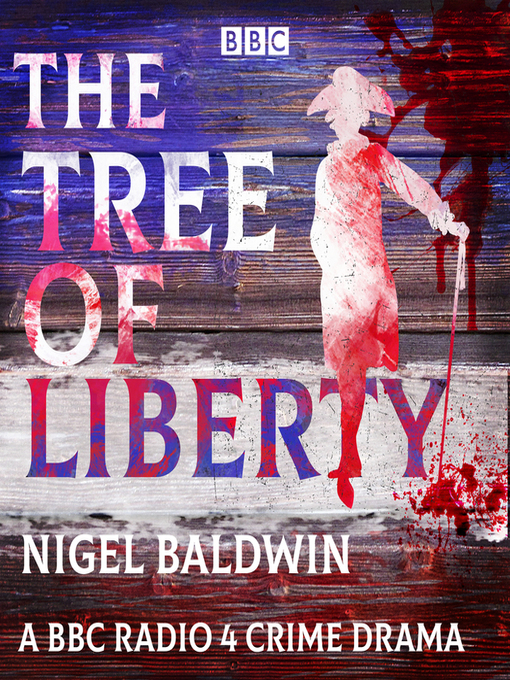 Title details for The Tree of Liberty by Nigel Baldwin - Available